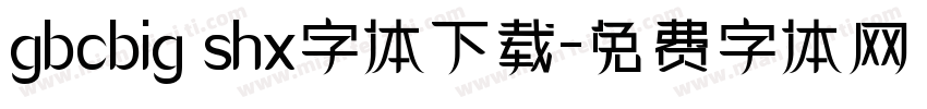 gbcbig shx字体下载字体转换